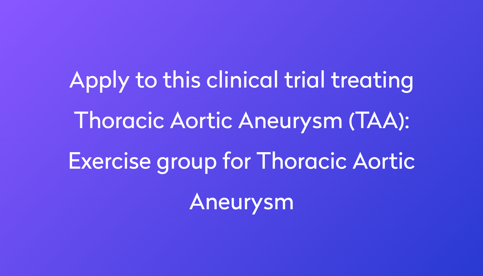 exercise-group-for-thoracic-aortic-aneurysm-clinical-trial-2024-power